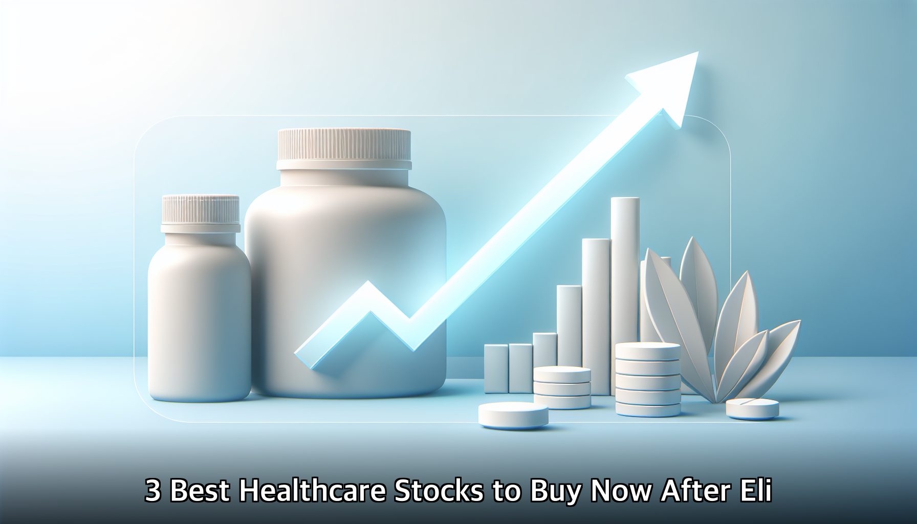 3 Best Healthcare Stocks to Buy Now After Eli Lilly Surge