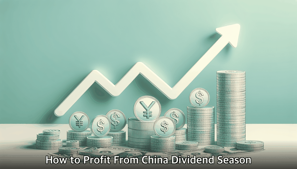 How to Profit From China Dividend Season: 3 Yuan Plays Now