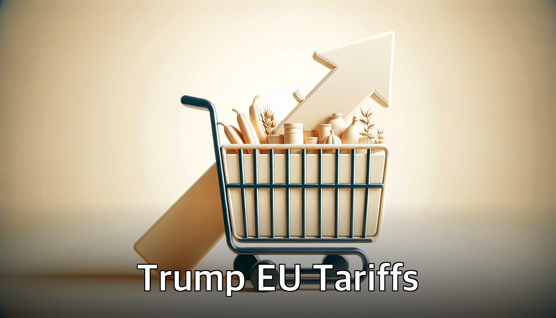 Trump EU Tariffs: 3 Ways Your Grocery Bill Could Jump 15%