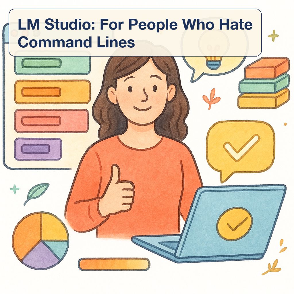LM Studio: For People Who Hate Command Lines — 5 Local AI Tools Tested on Real Projects: Run Models Free in 2026